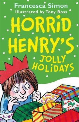 Francesca Simon / Horrid Henry's Jolly Holidays