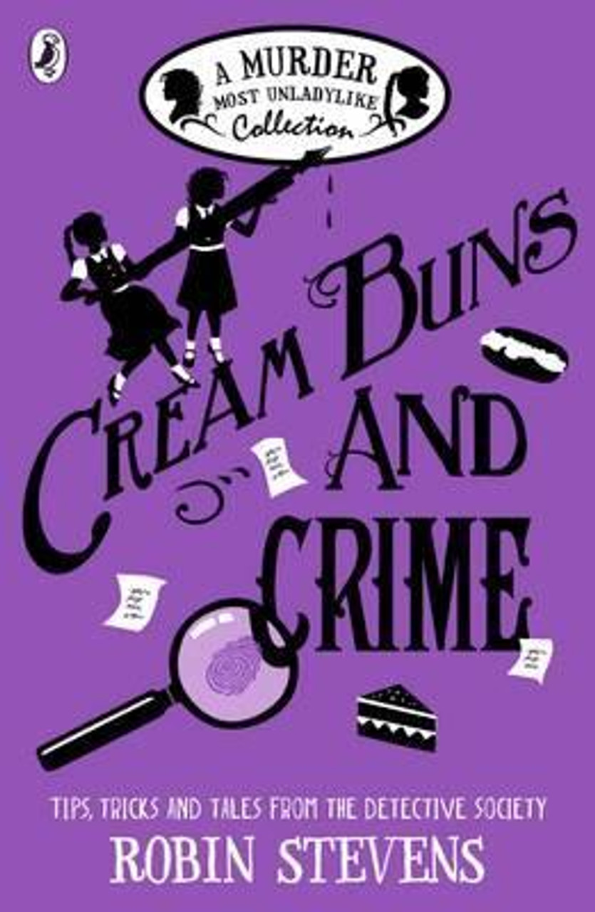 Robin Stevens / Cream Buns and Crime : A Murder Most Unladylike Collection