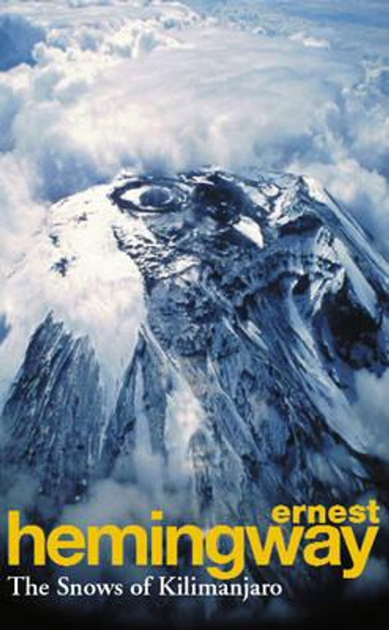 Ernest Hemingway / The Snows Of Kilimanjaro And Other Stories