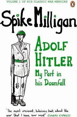 Spike Milligan / Adolf Hitler : My Part in his Downfall