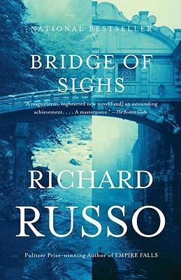 Richard Russo / Bridge of Sighs