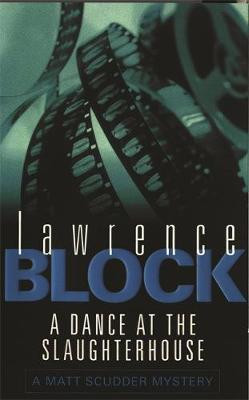 Lawrence Block / A Dance At The Slaughterhouse