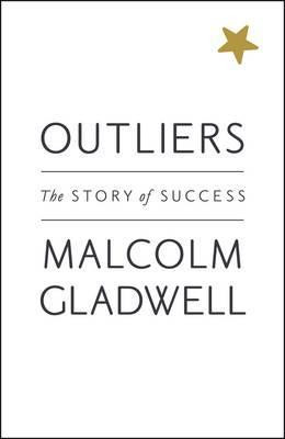 Malcolm Gladwell / Outliers : The Story of Success (Hardback)