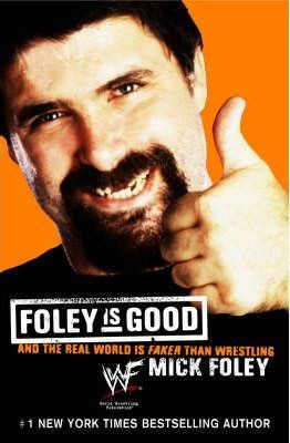 Mick Foley / Foley is Good (Hardback)