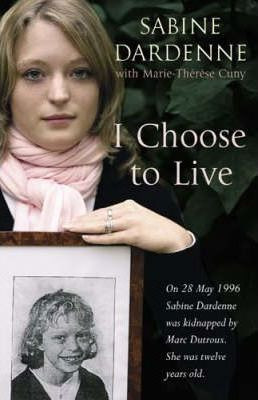 Sabine Dardenne / I Choose To Live (Hardback)