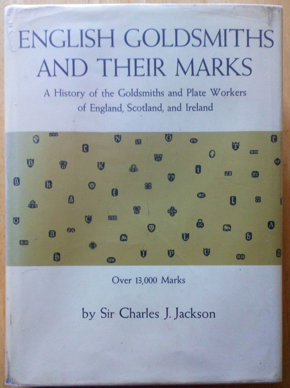 Jackson, Charles J  - English Goldsmiths and Their Marks : A History Of The Goldsmiths and Plate Workers of England, Scotland and Ireland  HB
