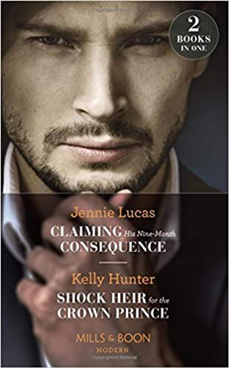 Mills & Boon / Modern / 2 in 1 / Claiming His Nine-Month Consequence / Shock Heir for the Crown Prince