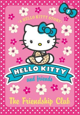 Linda Chapman / Hello Kitty and Friends (1) - The Friendship Club