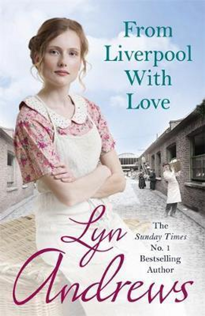 Lyn Andrews / From Liverpool With Love : A moving and heartwarming saga that will move you to tears