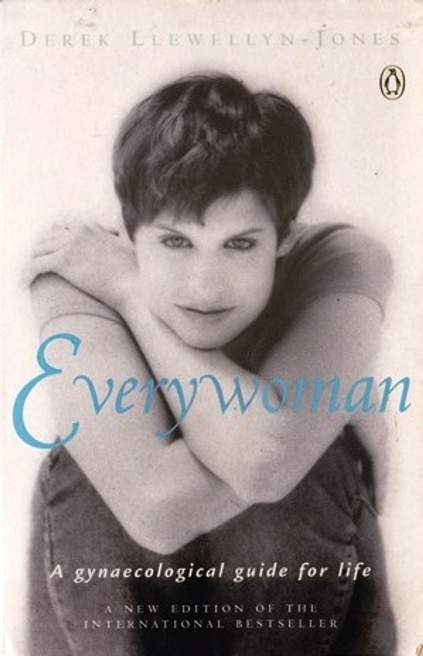 EVERYWOMAN: A GYNAECOLOGICAL GUIDE FOR LIFE.