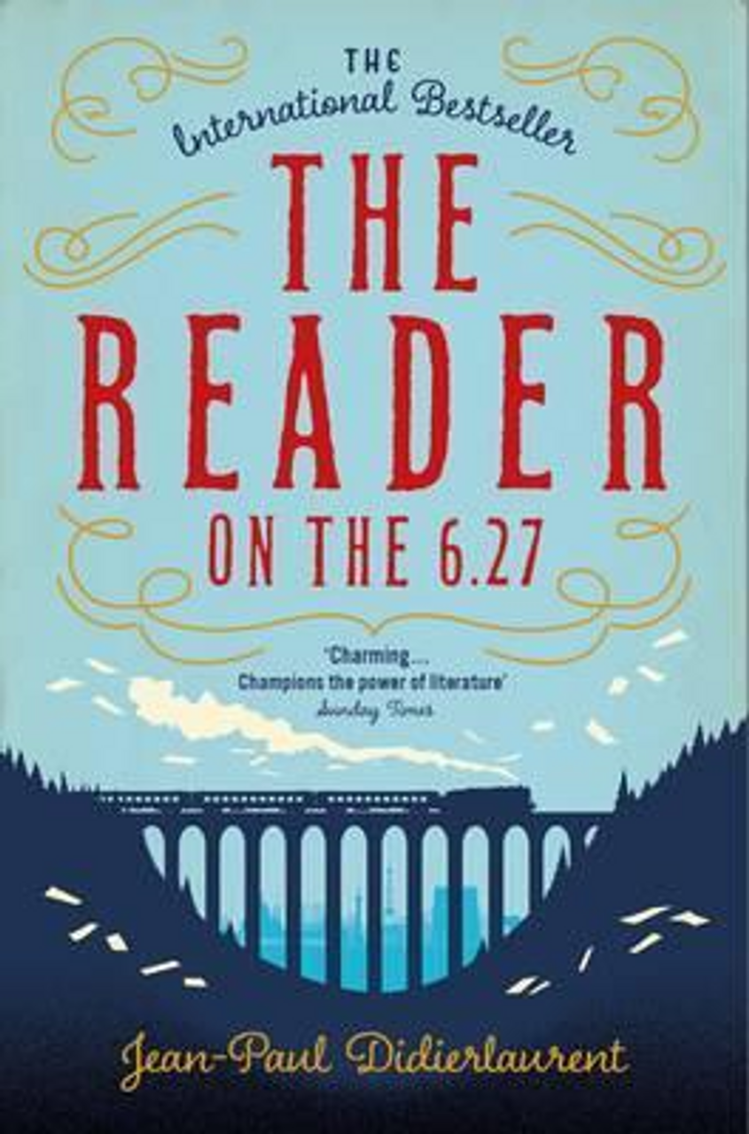 Jean-Paul Didierlaurent / The Reader on the 6.27 Jean-Paul Didierlaurent / The Reader on the 6.27