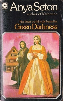 Anya Seton / Green Darkness