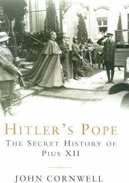 John Cornwell / Hitler's Pope : The Secret History of Pius Xii (Hardback)