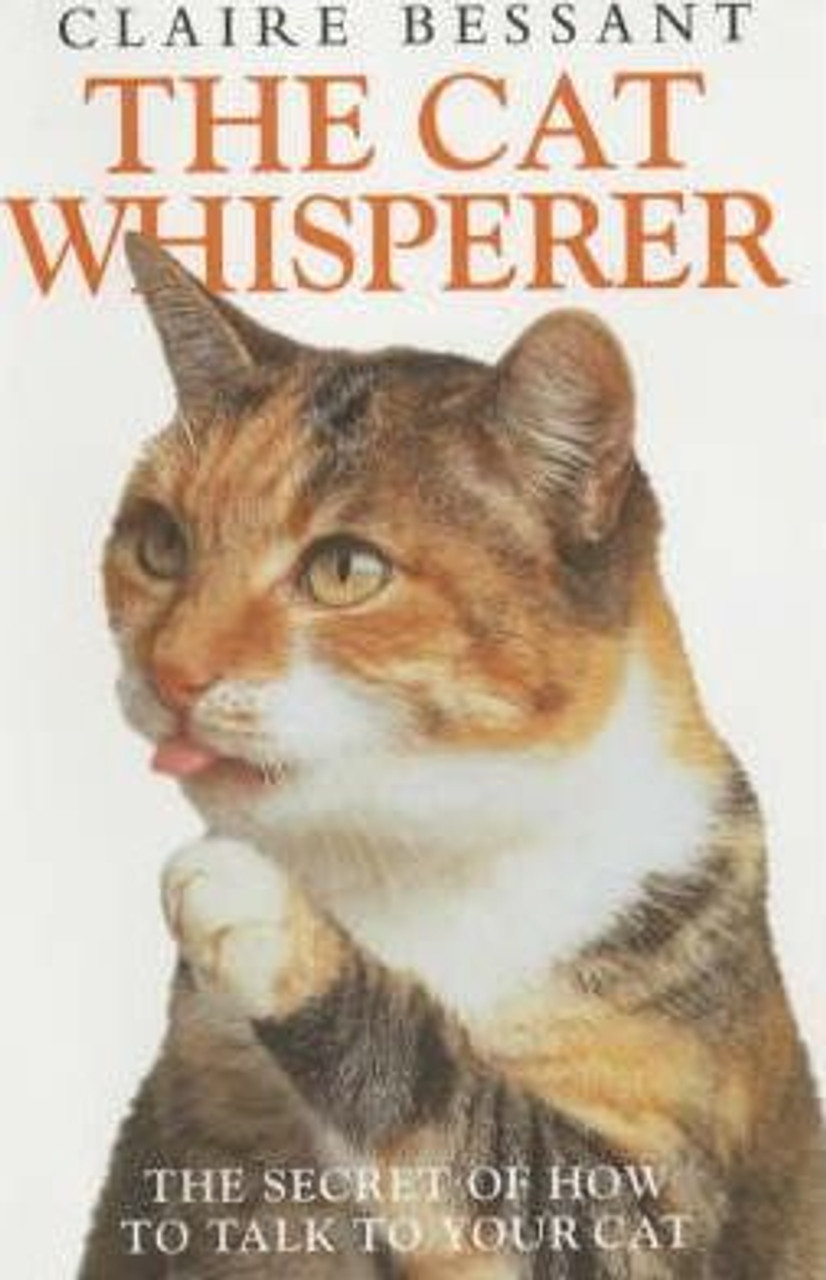 Claire Bessant / The Cat Whisperer (Hardback)