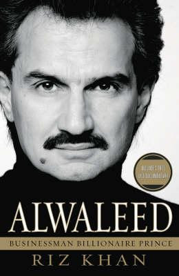 Riz Khan / Alwaleed : Billionaire Businessman Prince (Hardback)