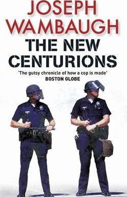 Joseph Wambaugh / The New Centurions