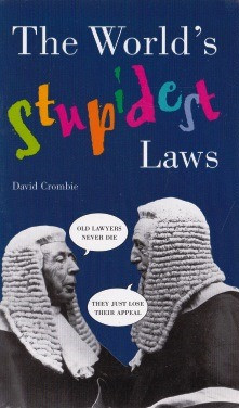 David Crombie / The World's Stupidest Laws