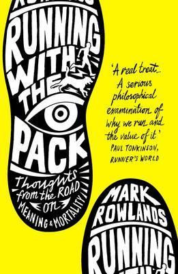 Mark Rowlands / Running with the Pack : Thoughts From the Road on Meaning and Mortality
