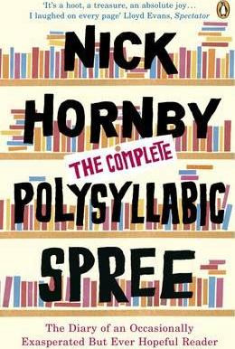 Nick Hornby / The Complete Polysyllabic Spree