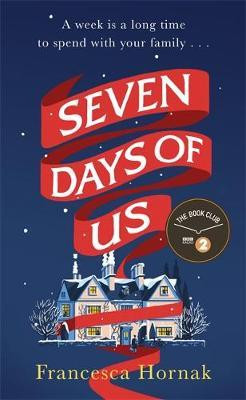 Francesca Hornak / Seven Days of Us : the most hilarious and life-affirming novel about a family in crisis