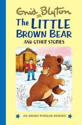 Enid Blyton / The Little Brown Bear : and Other Stories (Hardback)