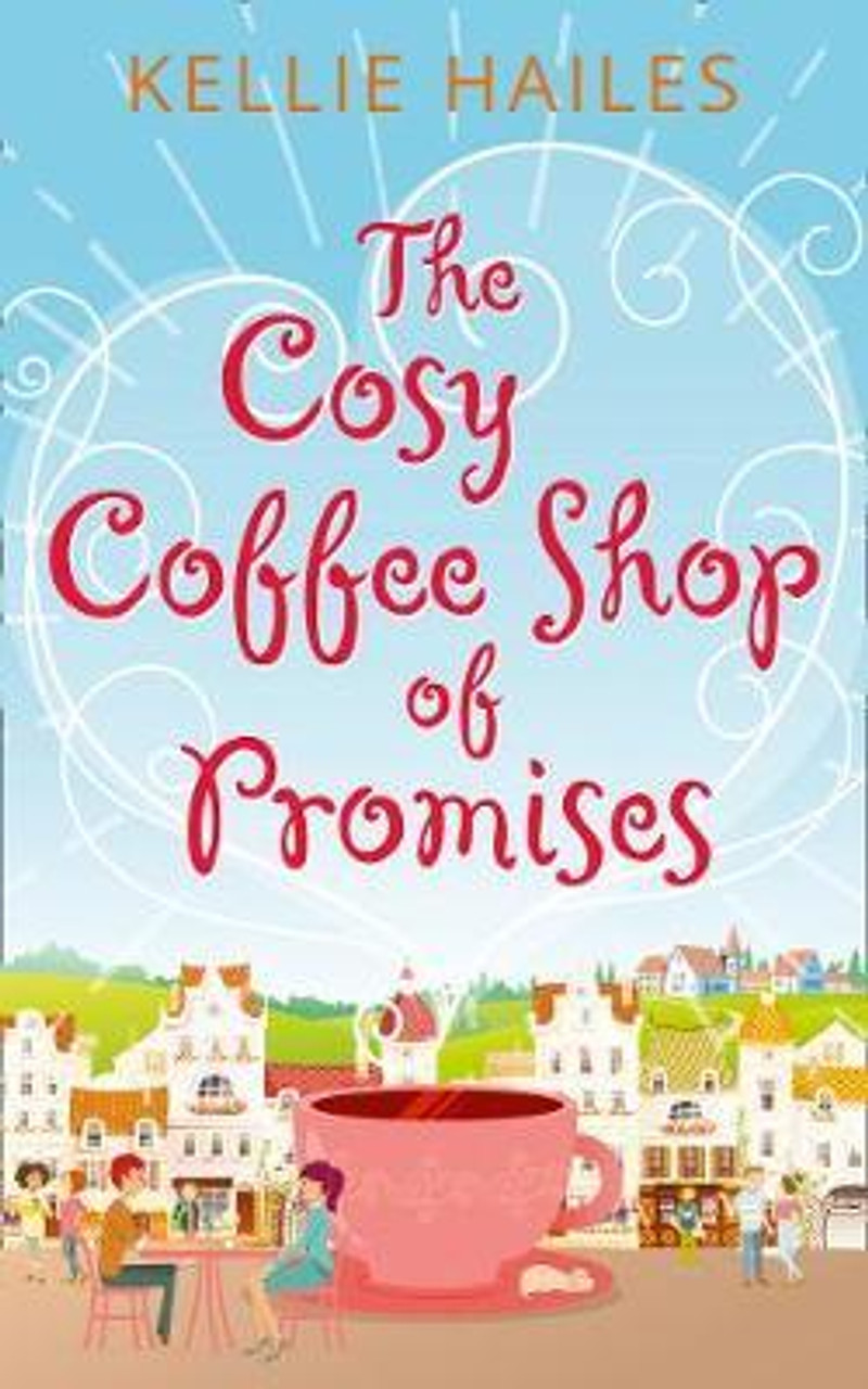 Kellie Hailes / The Cosy Coffee Shop of Promises