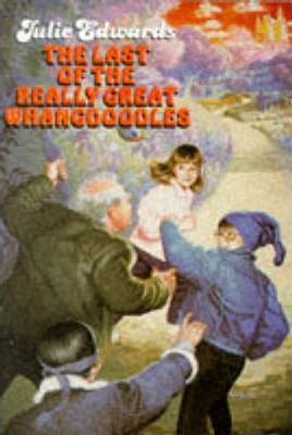 Julie Edwards / The Last of the Really Great Whangdoodles