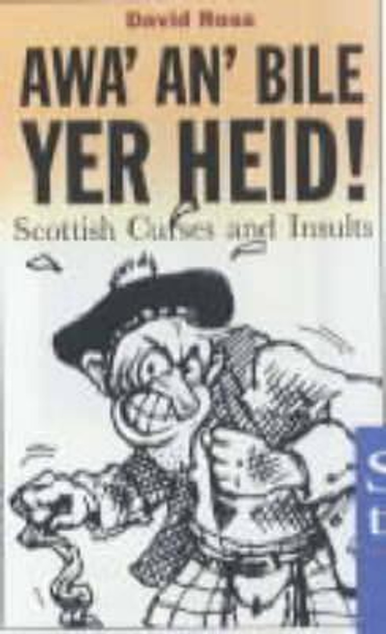 David Ross / Awa' An' Bile Yer Heid! : Scottish Curses and Insults