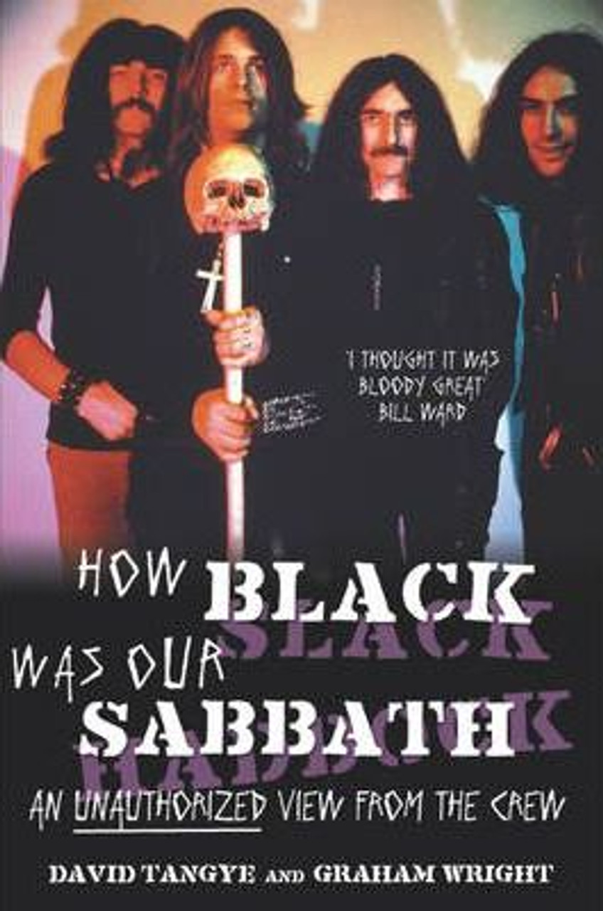 Dave Tangye / How Black Was Our Sabbath : An Unauthorised View From The Crew