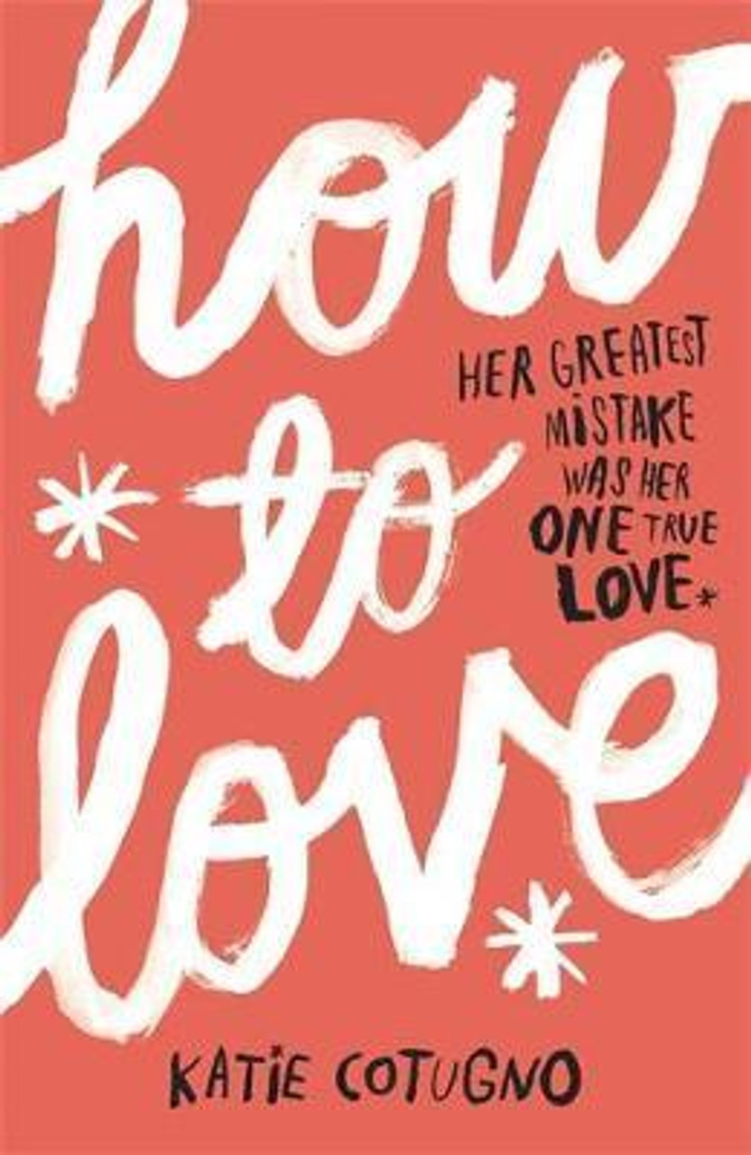 Katie Cotugno / How to Love