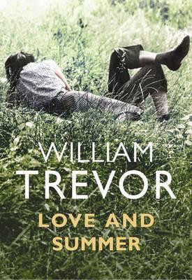 William Trevor / Love and Summer (Hardback)