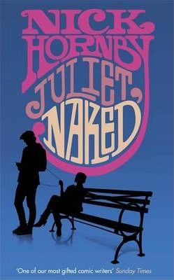 Nick Hornby / Juliet Naked (Hardback)