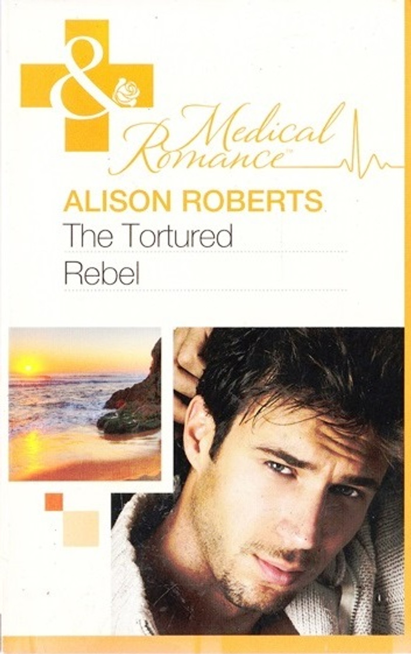 Mills & Boon / Medical / The Tortured Rebel
