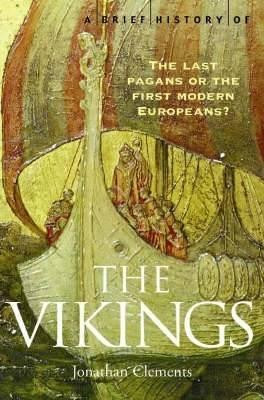 Jonathan Clements / A Brief History of the Vikings