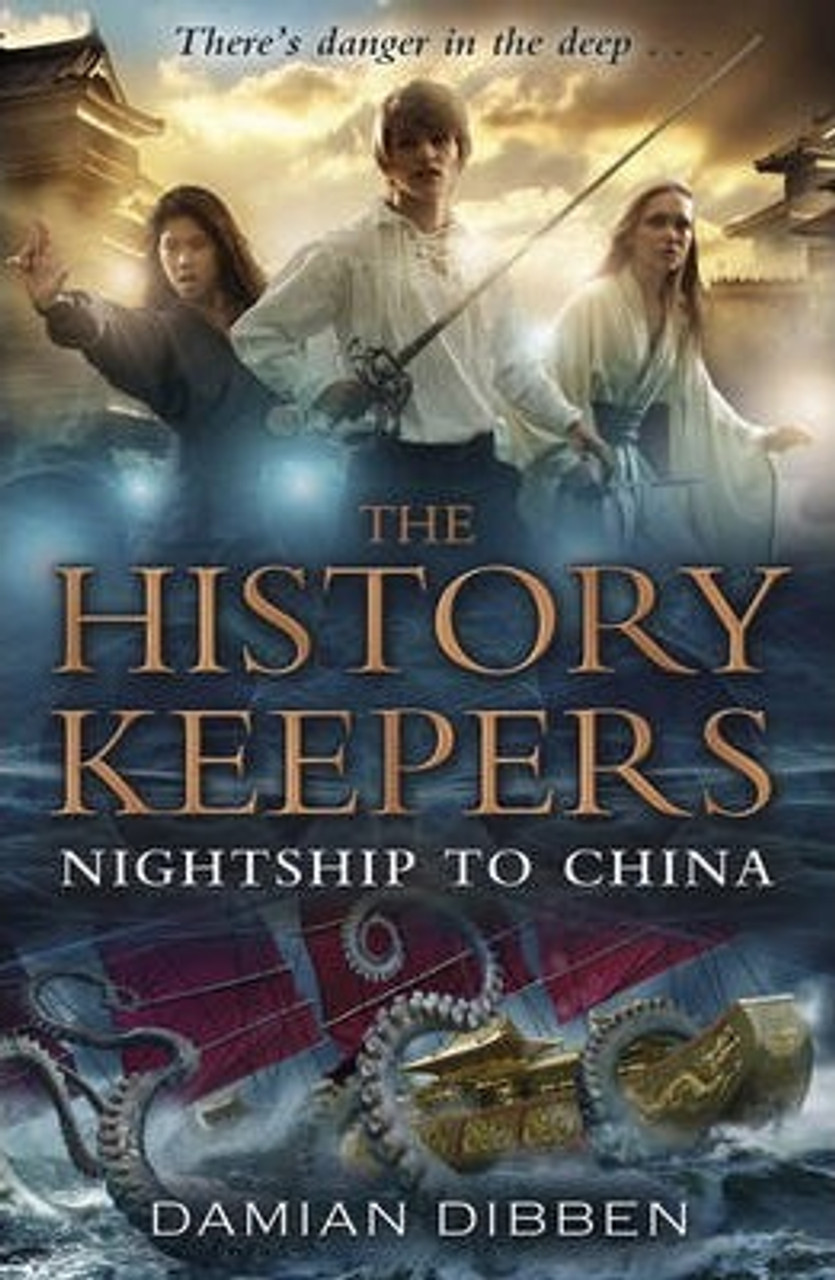 Damian Dibben / The History Keepers: Nightship to China