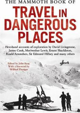 John Keay / The Mammoth Book of Travel in Dangerous Places