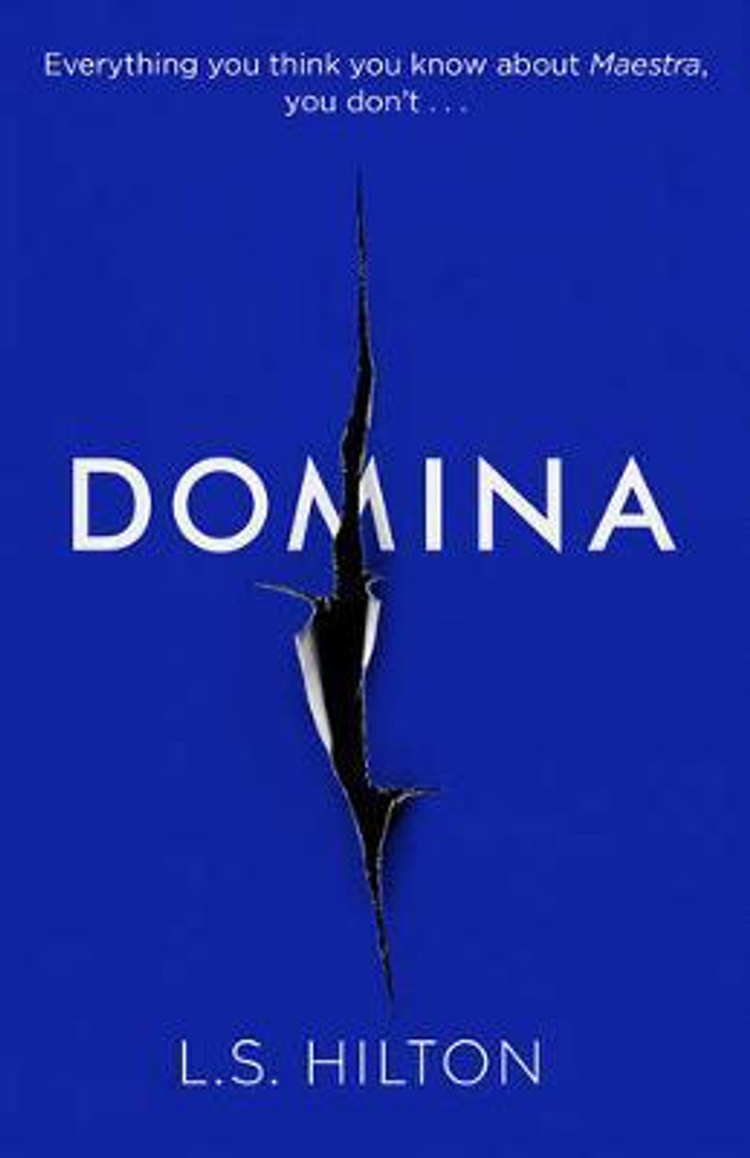 L. S. Hilton / Domina : More dangerous. More shocking. The thrilling new bestseller from the author of MAESTRA (Large Paperback)