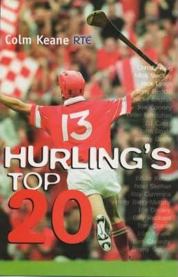 Colm Keane / Hurling's Top 20 (Large Paperback)