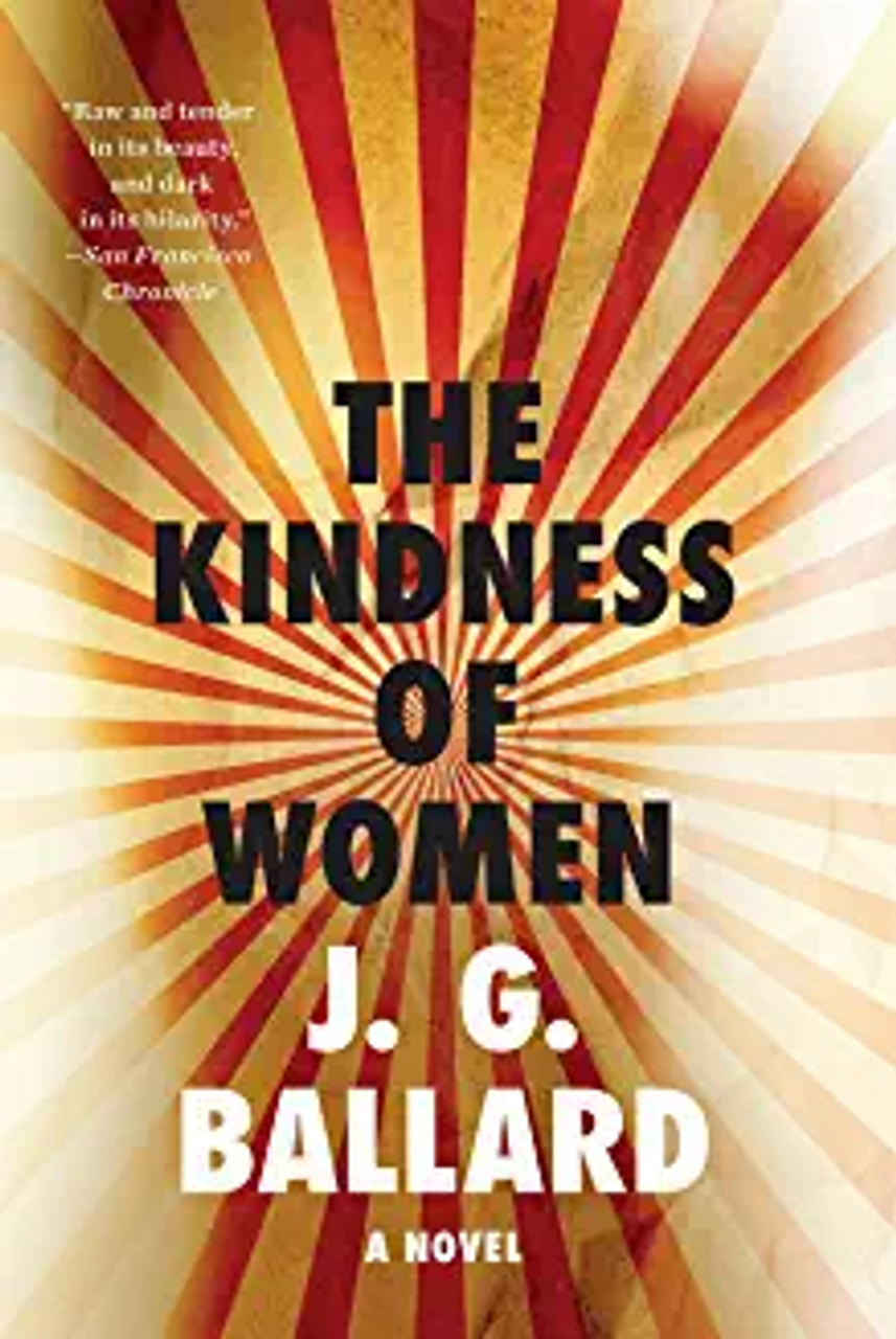 J. G. Ballard / The Kindness of Women: A Novel