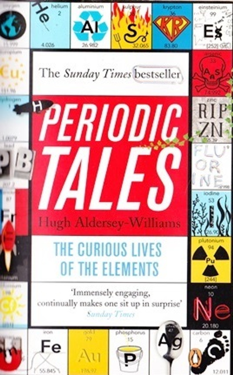 Hugh Aldersey-Williams / Periodic Tales : The Curious Lives of the Elements