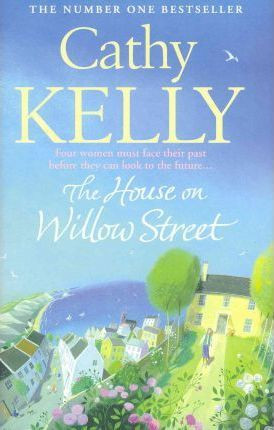Cathy Kelly / The House on Willow Street (Hardback)