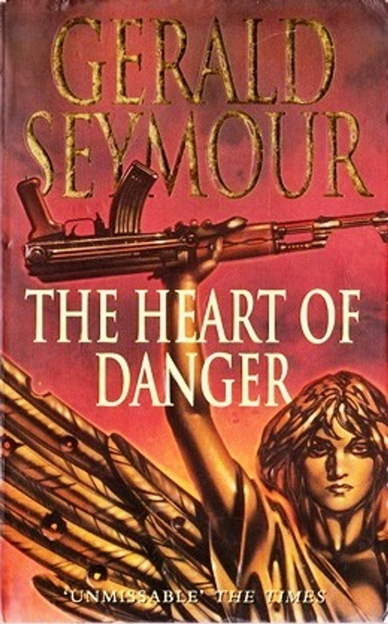Gerald Seymour / the Heart of Danger
