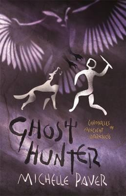 Michelle Paver / Ghost Hunter ( Chronicles of Ancient Darkness: - Book 6 ) (Hardback)