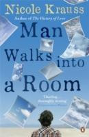 Nicole Krauss / Man Walks into a Room