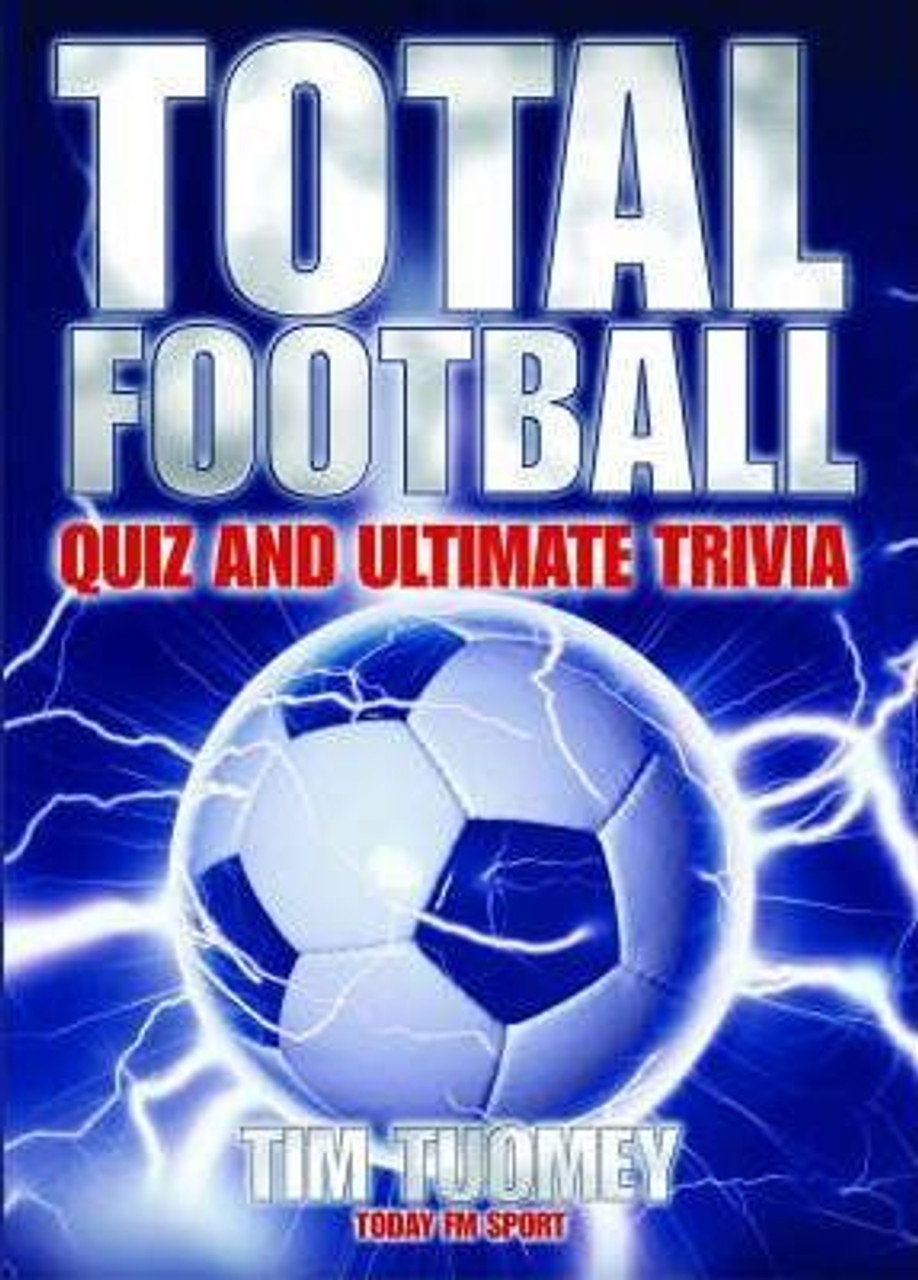 Tim Tuomey / Total Football : Quizbook and Ultimate Trivia