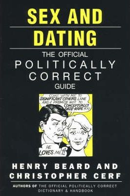 Christopher Cerf / Sex and Dating : The Official Politically Correct Guide