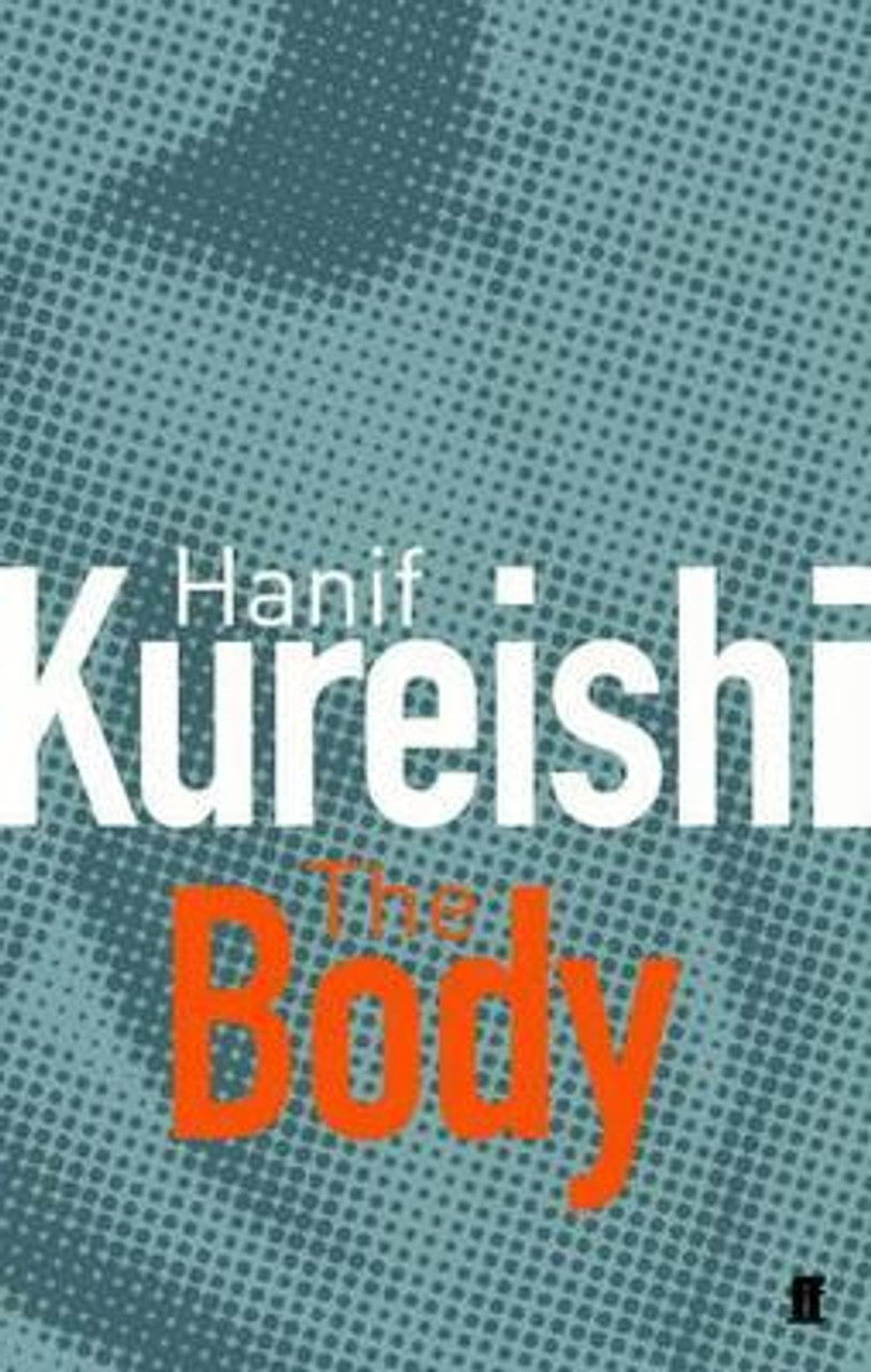 Hanif Kureishi / The Body and Other Stories