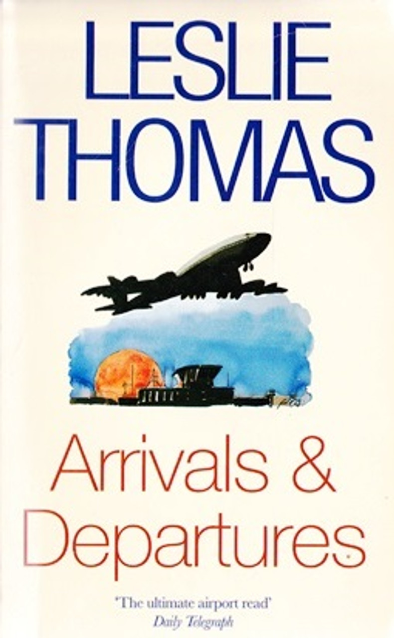 Leslie Thomas / Arrivals & Departures