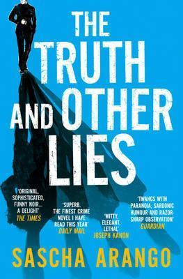 Sascha Arango / The Truth and Other Lies