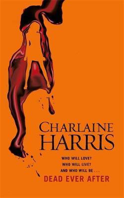 Charlaine Harris / Dead Ever After ( Sookie Stackhouse Series - Book 13 )